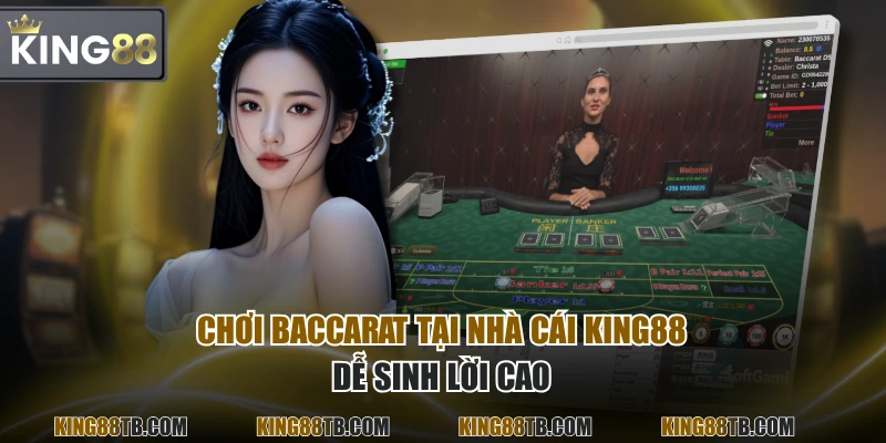 Chơi baccarat tại nhà cái KING88 dễ sinh lời cao