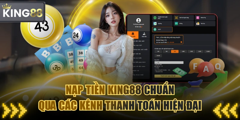 Nạp Tiền KING88 Chuẩn Qua Các Kênh Thanh Toán Hiện Đại