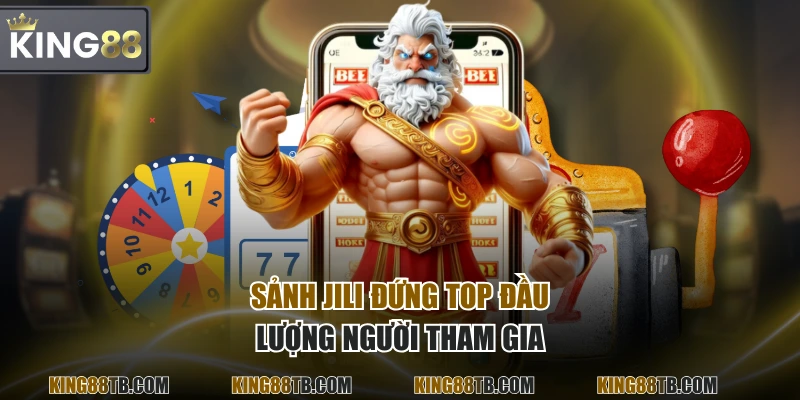 Sảnh JILI đứng top đầu lượng người tham gia